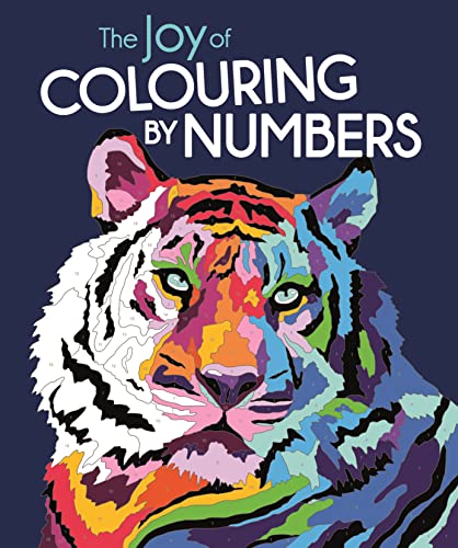 The Joy of Colouring by Numbers: Complete the 25 Stunning Pictures in this Book by Following the Number Codes to Reveal a Vibrant Palette on Every ... Can be Achieved By Applying More Pressu