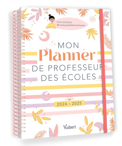 Mon Planner de professeur des écoles 2024/2025: Cahier journal, Suivi des élèves, Gestion administrative
