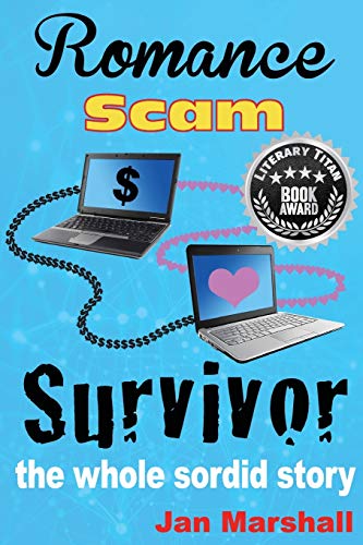 Romance Scam Survivor: The Whole Sordid Story (1)