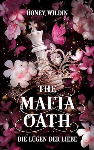 The Mafia Oath: Die Lügen der Liebe (The Mafia Oath Trilogie)
