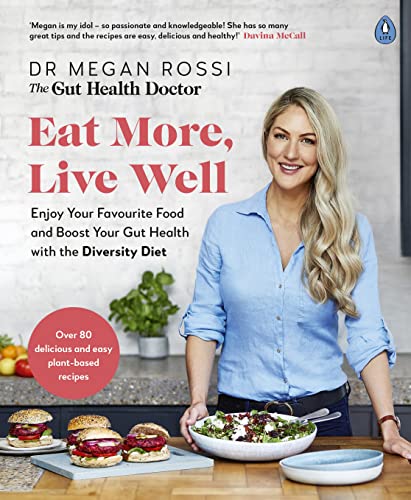 Eat More, Live Well: Enjoy Your Favourite Food and Boost Your Gut Health with The Diversity Diet. The Sunday Times Bestseller: The Sunday Time ... Diet recipe book and gut health guide