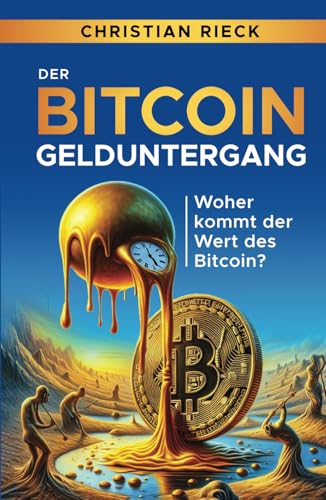 Der Bitcoin-Gelduntergang: Woher kommt der Wert des Bitcoin?