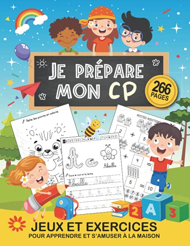 Je prépare mon CP - Jeux et exercices pour apprendre et s'amuser à la maison: Cahier d'activités éducatif et ludique | Idéal pour les vacances | 5 ans ... maths, calculs, coloriages magiques etc…