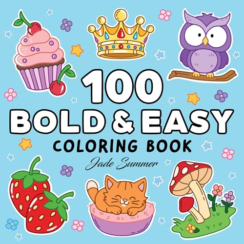 100 Bold Coloring Book: Simple, Easy, and Large Print Designs for Adults and Kids with Animals, Flowers, Food, and More! (Bold and Easy Coloring Books)