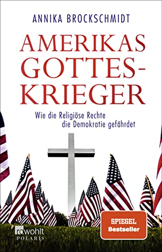 Amerikas Gotteskrieger: Wie die Religiöse Rechte die Demokratie gefährdet