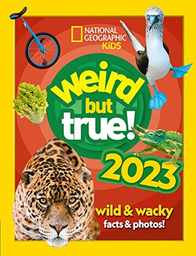 WEIRD BUT_NATIONAL GEOGR IE HB: wild and wacky facts & photos! (National Geographic Kids)