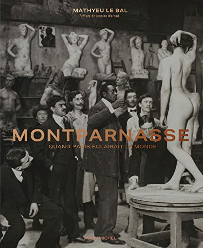 Montparnasse: Quand Paris éclairait le monde