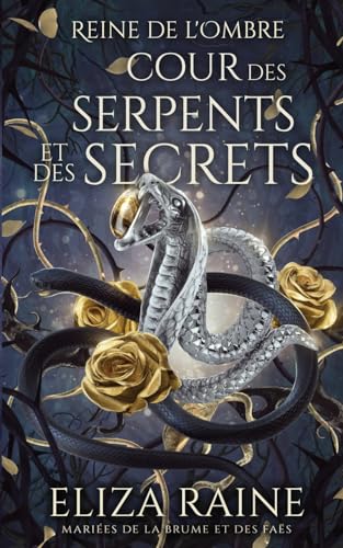 Cour des Serpents et des Secrets: Mariées de la brume et des faës
