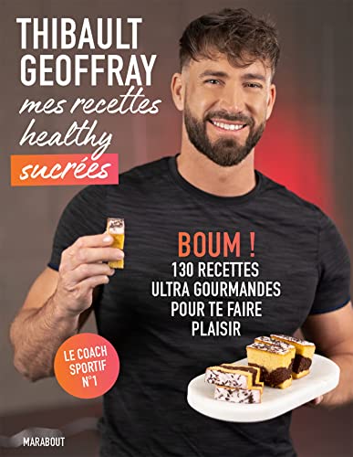 Mes recettes healthy sucrées: BOUM ! 130 recettes ultra gourmandes pour te faire plaisir