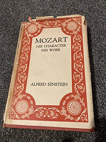 MOZART: HIS CHARACTER HIS WORK.