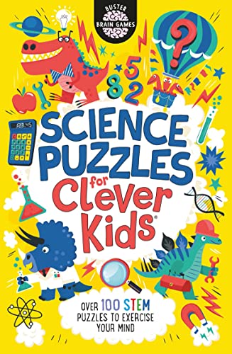 Science Puzzles for Clever Kids®: Over 100 STEM Puzzles to Exercise Your Mind: 16