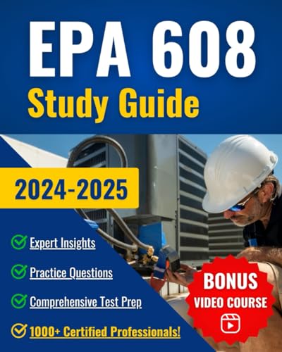EPA 608 Study Guide: Crush the EPA 608 Certification Exam on Your First Try and Accelerate Your HVACR Career | Comprehensive Test Prep, Practice Questions, and Expert Insights