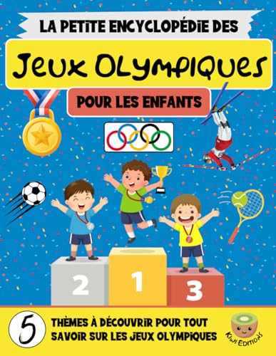 La Petite Encyclopédie des Jeux Olympiques: Le Livre des JO pour enfants de 7 à 12 ans | Voyage éducatif à travers les Sports, les Athlètes et l'Histoire des Jeux