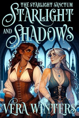 Starlight and Shadows: A Sapphic Cozy Fantasy Romance (The Starlight Sanctum)