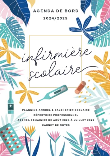 Agenda de bord 2024/2025 - infirmière scolaire: Carnet de bord et carnet de notes A4