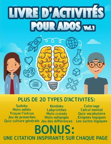 Livre d’activités multi-jeux pour ados vol.1: Cahier d'activités pour adolescent 12-17 ans avec 66 jeux et activités, Sudoku, quiz culture générale, labyrinthes, coloriage,… et bien d'autres.