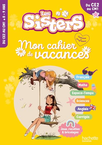 Les Sisters - Mon cahier de vacances 2024 - Du CE2 au CM1