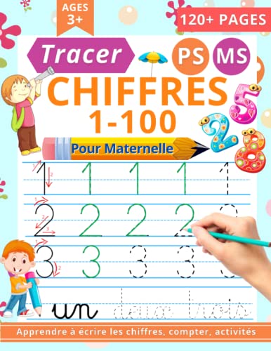 Cahier d’Ecriture des Chiffres 1-100 PS MS: Apprendre à Tracer les Chiffres de 1 à 100 - 100 JOURS d’exercices pour s’entraîner à écrire les Chiffres pour les Enfants en Maternelle dès 3 ans!