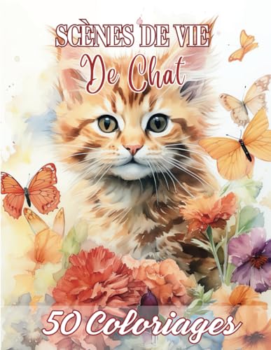 Scènes de Vie de Chats: Livre de 50 Coloriages de Chats Mignons Pour Adultes, Senior, avec des Scènes et Dessins Variés Apaisants et Relaxants à Colorier | 102 Pages | Grand Format |