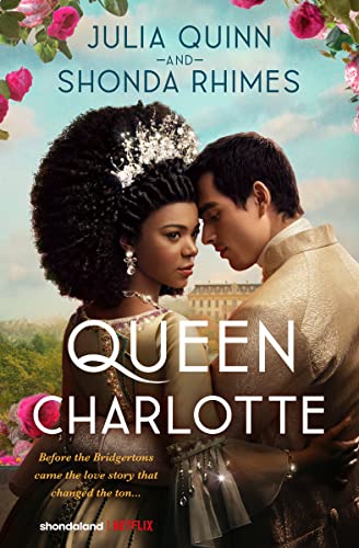 Queen Charlotte: Before Bridgerton Came a Love Story That Changed the Ton…