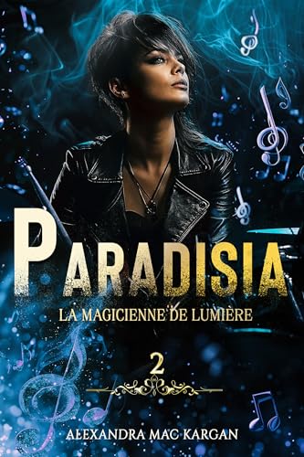 PARADISIA T2 - La magicienne de lumière - ROMAN LESBIEN - ROMANCE FANTASTIQUE