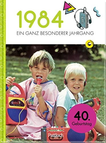 1984 - Ein ganz besonderer Jahrgang: Jahrgangsbuch zum 40. Geburtstag | Mit historischen Fotos und Fakten aus Politik und Kultur (Jahrgangsbücher zum Geburtstag)