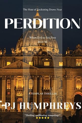 Perdition: Book III A Templar Thriller Series: When Evil is Set Free