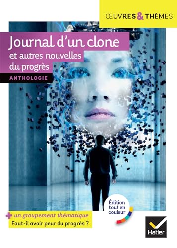 Journal d'un clone et autres nouvelles du progrès: nouvelles de Gudule, P. Bordage, F. Colin, C. Grenier, É. Simard...