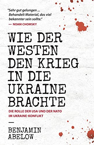 Wie der Westen den Krieg in die Ukraine Brachte: Die Rolle der USA und der NATO im Ukraine-Konflikt