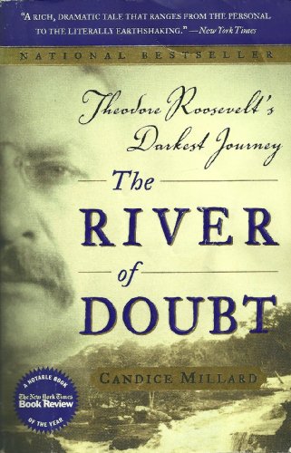 The River of Doubt: Theodore Roosevelt's Darkest Journey