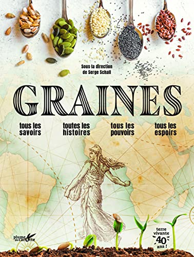 Graines: Tous les savoirs, toutes les histoires, tous les pouvoirs, tous les espoirs