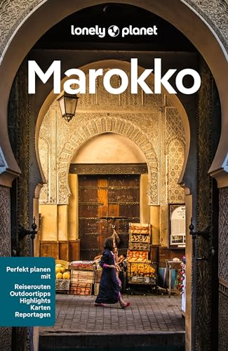 LONELY PLANET Reiseführer Marokko: Eigene Wege gehen und Einzigartiges erleben.