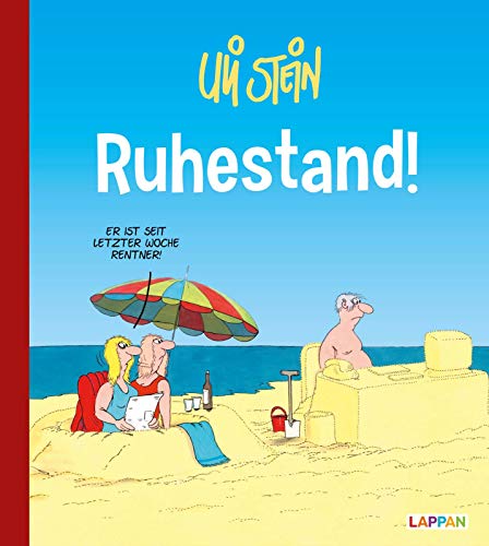 Uli Stein: Gute Wünsche!: Ruhestand: Lustiges Geschenkbuch für Rentner und Pensionäre – Lachmuskeltraining zur Einstimmung auf die besten Lebensjahre