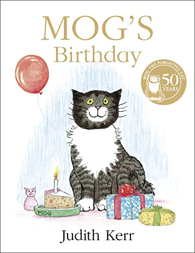 Mog’s Birthday: The illustrated adventures of the nation’s favourite cat, from the author of The Tiger Who Came To Tea