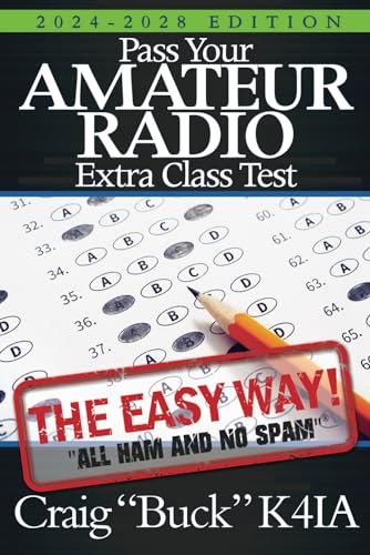 Pass Your Amateur Radio Extra Class Test: The Easy Way (EasyWayHamBooks)