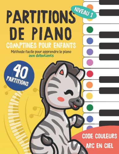40 Partitions de piano: Comptines pour enfants: Méthode facile pour apprendre le piano aux débutants: Code couleur arc en ciel
