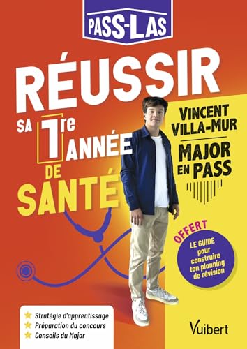 PASS-LAS : Réussir ma 1re année de santé: Les conseils d'un Major : stratégie de travail - Planning d'entraînement - Conseils ciblés