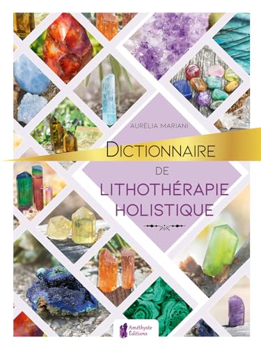 Dictionnaire de lithothérapie holistique