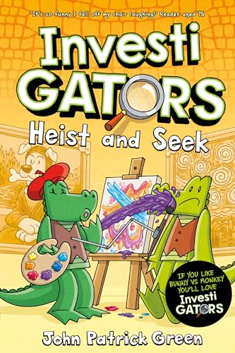 InvestiGators: Heist and Seek: A Laugh-Out-Loud Comic Book Adventure!: 6 (InvestiGators!, 6)