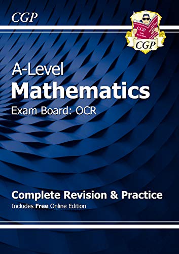 A-Level Maths OCR Complete Revision & Practice (with Online Edition): for the 2025 and 2026 exams (CGP OCR A-Level Maths)