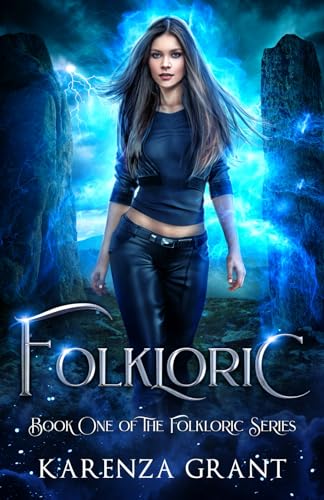 Folkloric: A Fun, Feisty and Fast-Paced Urban Fantasy (Book One of the Folkloric Series): 1