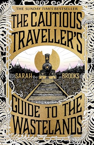 The Cautious Traveller's Guide to The Wastelands: THE INSTANT SUNDAY TIMES BESTSELLER