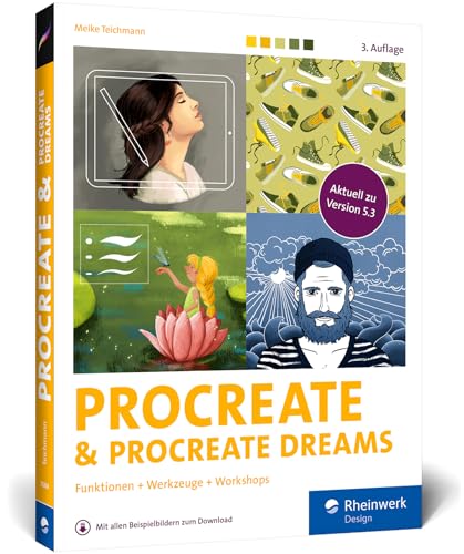 Procreate und Procreate Dreams: Digital zeichnen auf dem iPad – das Handbuch zu Procreate 5.3. Profitipps und Workshops zu allen Werkzeugen und Funktionen (3. Auflage)
