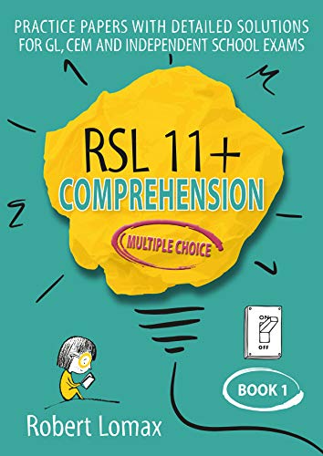 RSL 11 Plus Books: Multiple-Choice Comprehension, Book 1 - Practice English Papers & Detailed Answers for GL, CEM and Independent School 11+ Exams (RSL 11+ Comprehension, Multiple Choice)
