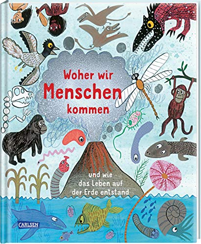 Woher wir Menschen kommen: und wie das Leben auf der Erde entstand - Die Geschichte der Evolution für Kinder erklärt | Wissen für neugierige Kinder ab 3 Jahren