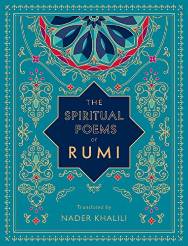 The Spiritual Poems of Rumi: Translated by Nader Khalili (3) (Timeless Rumi)