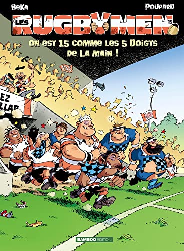 Les Rugbymen - tome 15: On est 15 comme les 5 doigts de la main !