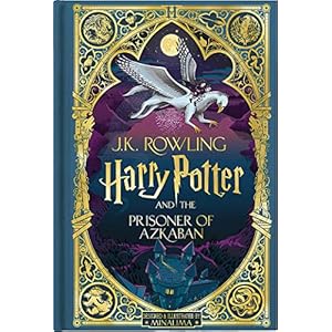 Harry Potter and the Prisoner of Azkaban (Harry Potter, Book 3) (MinaLima Edition) (Interactive Illustrated Edition)