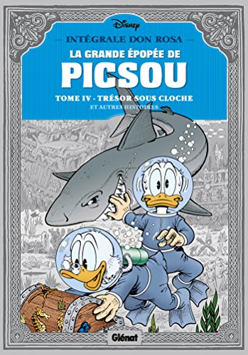 La grande épopée de Picsou, Tome 4 : Trésors sous-Cloche et autres histoires