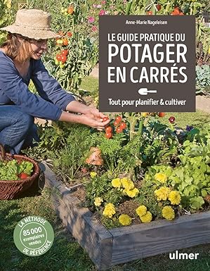 Guide pratique du potager en carrés - Tout pour planifier & cultiver: Tout pour planifier et cultiver